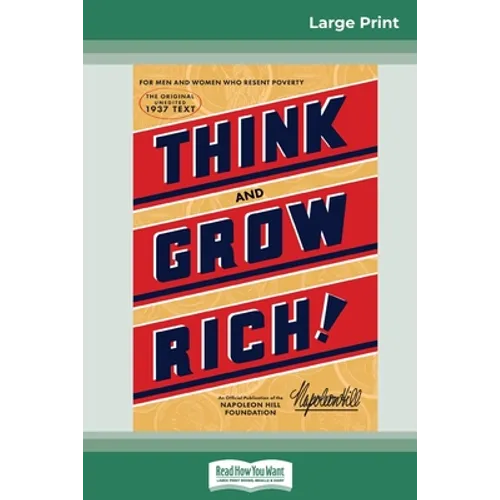 Think and Grow Rich: The Original, an Official Publication of The Napoleon Hill Foundation (16pt Large Print Edition) - Paperback