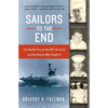 Sailors to the End: The Deadly Fire on the USS Forrestal and the Heroes Who Fought It - Paperback