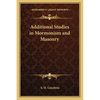 Additional Studies in Mormonism and Masonry - Paperback