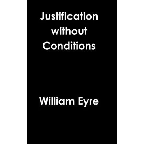Justification without Conditions - Hardcover