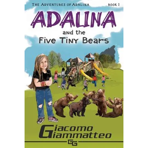 Adalina and the Five Tiny Bears: The Adventures of Adalina - Paperback