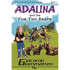 Adalina and the Five Tiny Bears: The Adventures of Adalina - Paperback