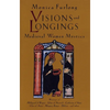 Visions and Longings: Medieval Women Mystics - Paperback