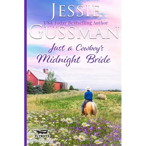 Just a Cowboy's Midnight Bride (Sweet Western Christian romance book 4) (Flyboys of Sweet Briar Ranch in North Dakota) Large Print Edition - Paperback