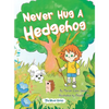 Never Hug a Hedgehog: The Never Series - Hardcover