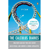 The Calculus Diaries: How Math Can Help You Lose Weight, Win in Vegas, and Survive a Zombie Apocalypse - Paperback
