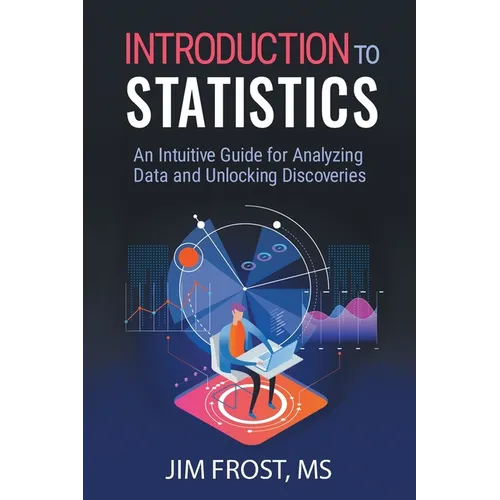 Introduction to Statistics: An Intuitive Guide for Analyzing Data and Unlocking Discoveries - Paperback