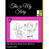 This is my Story-My Memory Book from Birth to 5 years Old: A Beautiful Baby Memory book and Journal from the Birth to five years Old-A book with elega - Paperback