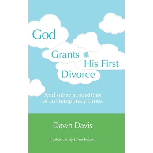 God Grants His First Divorce: And other absurdities of contemporary times - Hardcover