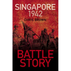 Battle Story: Singapore 1942 - Paperback