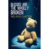 Blessed Are the Wholly Broken - Hardcover