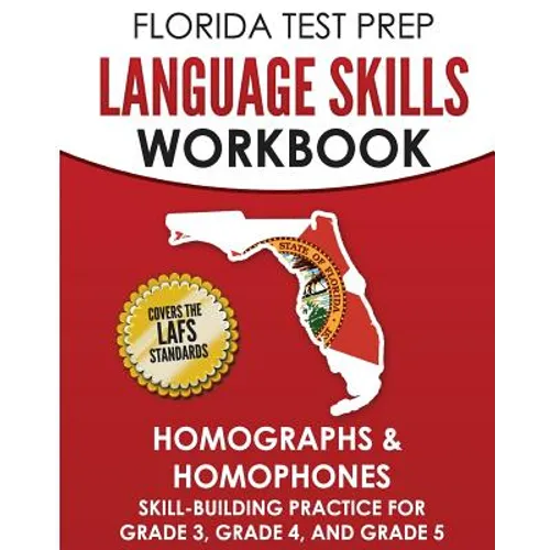 FLORIDA TEST PREP Language Skills Workbook Homographs & Homophones: Skill-Building Practice for Grade 3, Grade 4, and Grade 5 - Paperback