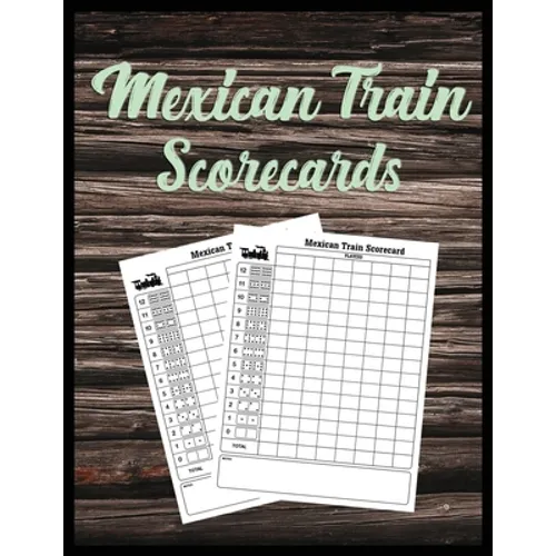 Mexican Train Scorecards: Scorecard Book Scorepad for Dominoes Tally Cards, Chicken Foot 8.5" x 11", 118 Pages - Paperback