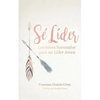 Sé líder: Lecciones esenciales para un líder joven - Paperback
