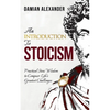 An Introduction to Stoicism: Practical Stoic Wisdom to Conquer Life's Greatest Challenges - Paperback