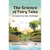 The science of fairy tales AN INQUIRY INTO FAIRY MYTHOLOGY - Paperback