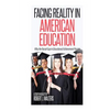 Facing Reality in American Education: Why the Racial Gap in Educational Achievement Persists - Paperback
