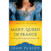 Mary, Queen of France: The Story of the Youngest Sister of Henry VIII - Paperback