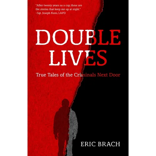 Double Lives: True Tales of the Criminals Next Door (a True Crime Book, Serial Killers, for Fans of Cold Case Files or If You Tell) - Paperback