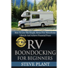 RV Boondocking For Beginners: How To Live The Simple, Stress Free Motorhome Lifestyle And Achieve Financial Peace - Paperback
