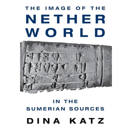 The Image of the Netherworld in the Sumerian Sources - Hardcover