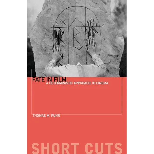 Fate in Film: A Deterministic Approach to Cinema - Paperback