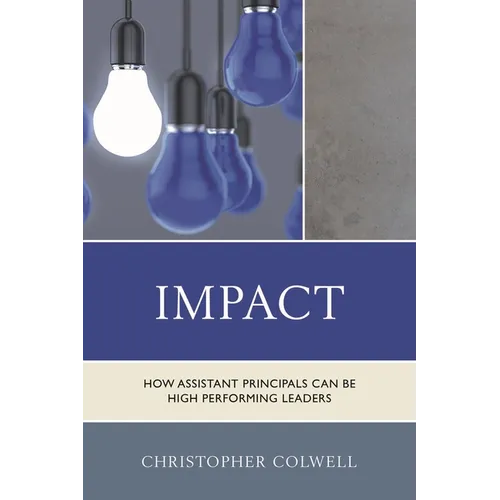 Impact: How Assistant Principals Can Be High Performing Leaders - Hardcover