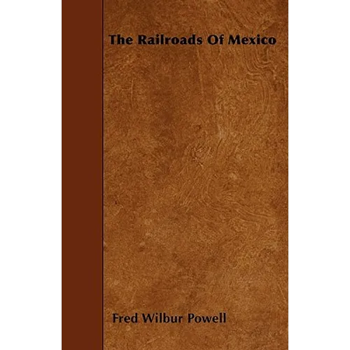 The Railroads of Mexico - Paperback