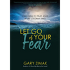 Let Go of Your Fear: Choosing to Trust Jesus in Life's Stormy Times - Paperback