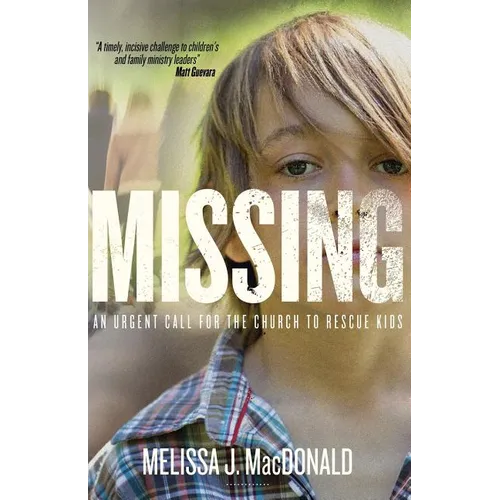Missing: An Urgent Call for the Church to Rescue Kids - Paperback