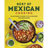 Best of Mexican Cooking: 75 Authentic Home-Style Recipes for Beginners - Hardcover