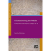 Dismembering the Whole: Composition and Purpose of Judges 19-21 - Paperback