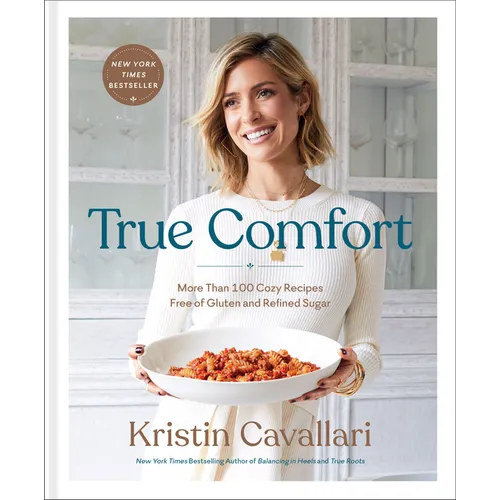 True Comfort: More Than 100 Cozy Recipes Free of Gluten and Refined Sugar: A Gluten Free Cookbook - Hardcover