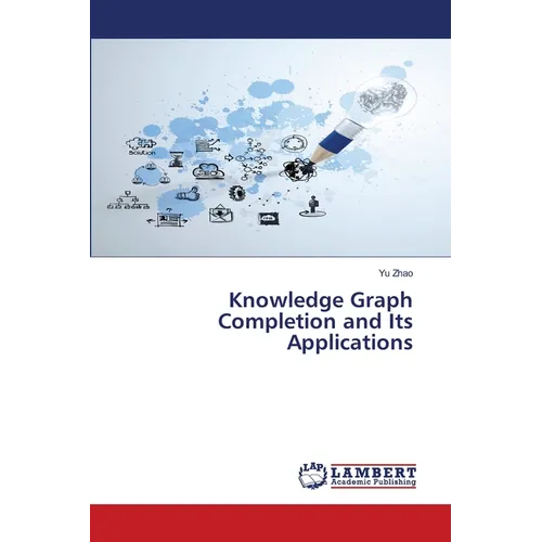 Knowledge Graph Completion and Its Applications - Paperback