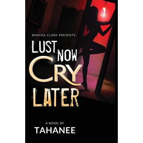Lust Now, Cry Later - Paperback