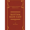 Rhythm Made Easy Vol. 1: 100 Progressive and Practical Rhythm Exercises - Paperback