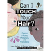 Can I Touch Your Hair?: Poems of Race, Mistakes, and Friendship - Hardcover
