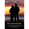 The Destructivists: How moral usurpation is being used to control us and change every aspect of life without our consent - Paperback
