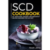 Scd Cookbook: 50+ Smoothies, Dessert and Breakfast Recipes Designed for Scd Diet - Paperback