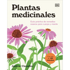 Plantas Medicinales (the Home Herbal): Guía Práctica de Remedios Caseros Para Cuerpo Y Mente - Hardcover
