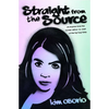 Straight from the Source: An Expose from the Former Editor in Chief of the H - Paperback