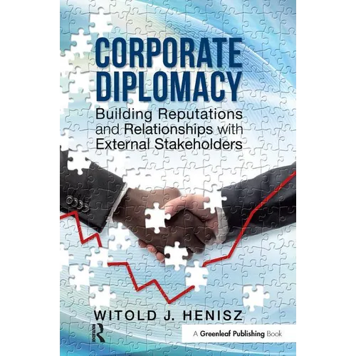 Corporate Diplomacy: Building Reputations and Relationships with External Stakeholders - Paperback