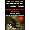 Total Deliverance from Spirit Husband and Spirit Wife: Incubus and Succubus Demons - Paperback