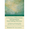 A Treasury of Illustrations and Quotations from Walking with Jesus: An Expository Commentary Based Upon Paul's Letter to the Ephesians - Paperback