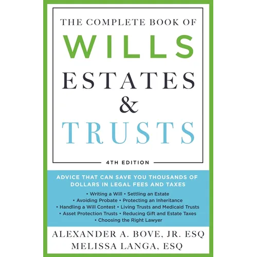 The Complete Book of Wills, Estates & Trusts (4th Edition): Advice That Can Save You Thousands of Dollars in Legal Fees and Taxes - Paperback