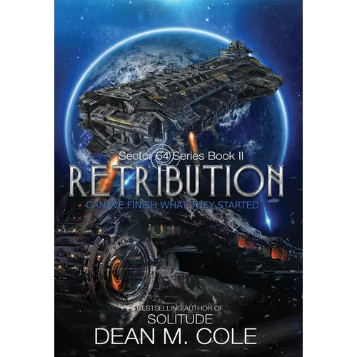 Retribution: A Military SciFi Thriller (Sector 64 Book Two) - Hardcover