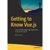 Getting to Know Vue.Js: Learn to Build Single Page Applications in Vue from Scratch - Paperback