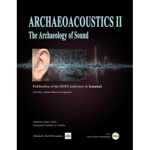 Archaeoacoustics II: Publication of proceedings from the second international conference on the Archaeology of Sound - Paperback