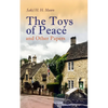 The Toys of Peace and Other Papers: 33 Stories: The Wolves of Cernogratz, the Penance, the Phantom Luncheon, Bertie's Christmas Eve, the Interlopers, - Paperback