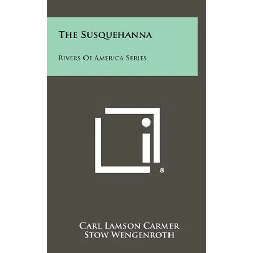 The Susquehanna: Rivers of America Series - Hardcover